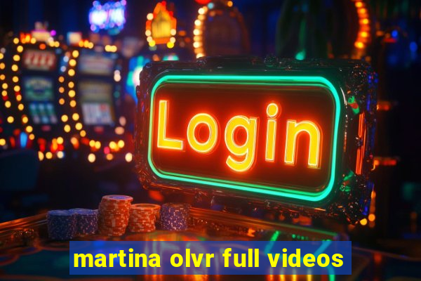 martina olvr full videos