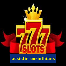 assistir corinthians fut max