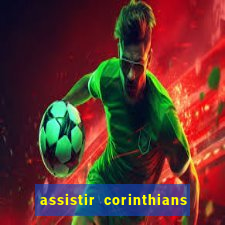 assistir corinthians fut max