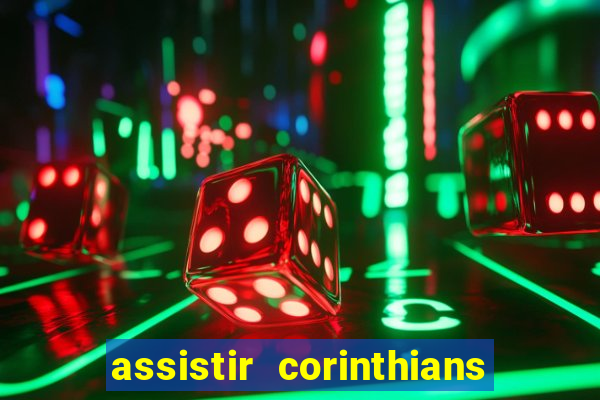 assistir corinthians fut max