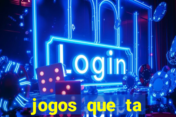 jogos que ta pagando agora