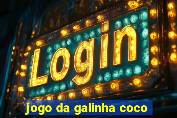 jogo da galinha coco