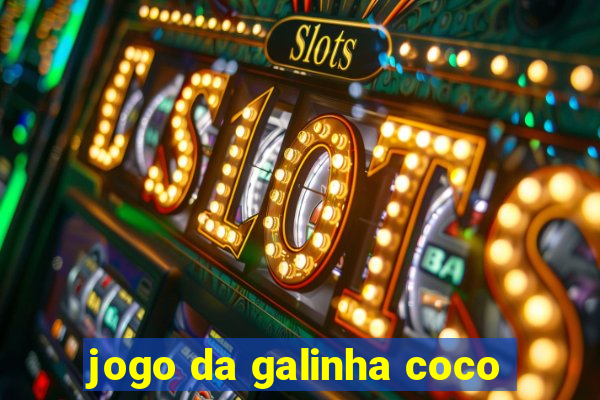 jogo da galinha coco