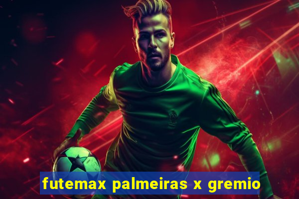 futemax palmeiras x gremio