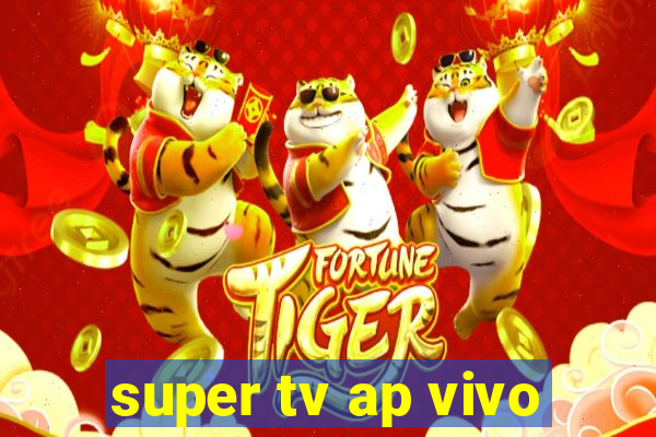 super tv ap vivo