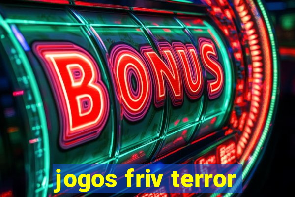 jogos friv terror