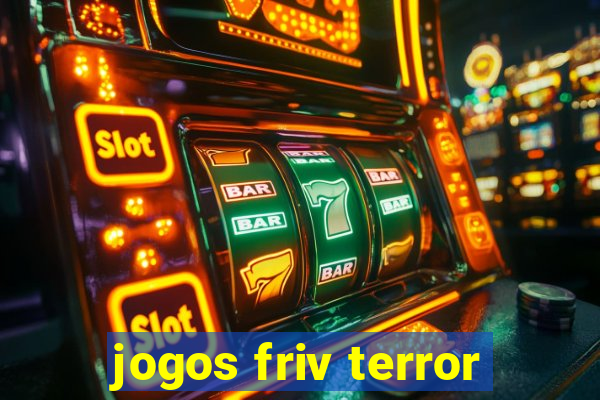 jogos friv terror