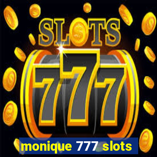 monique 777 slots