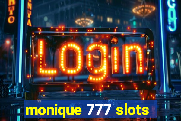 monique 777 slots