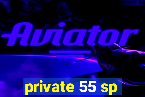 private 55 sp