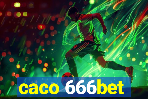 caco 666bet