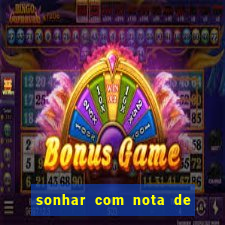 sonhar com nota de 5 reais jogo do bicho