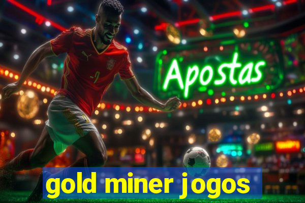 gold miner jogos