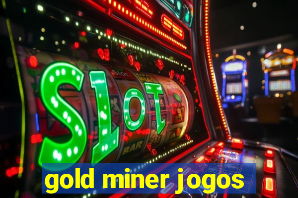 gold miner jogos