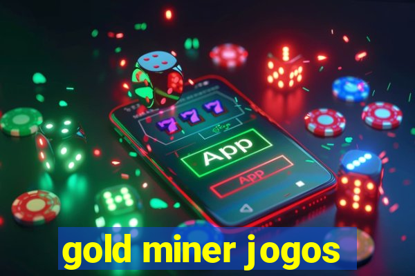 gold miner jogos