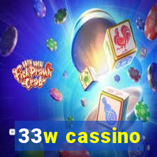 33w cassino