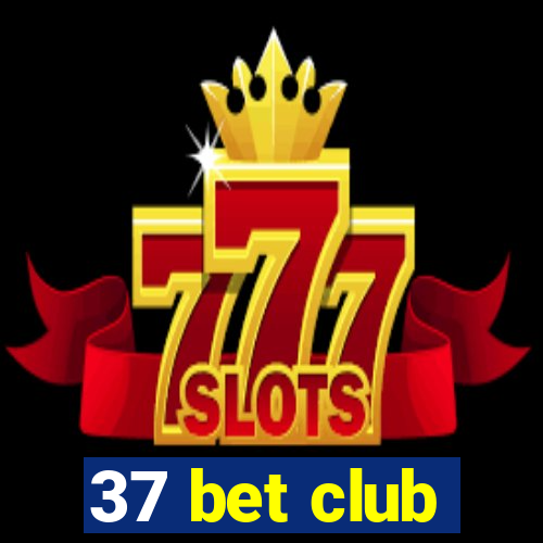 37 bet club