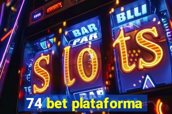 74 bet plataforma