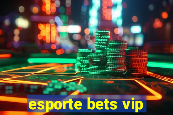 esporte bets vip