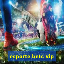 esporte bets vip