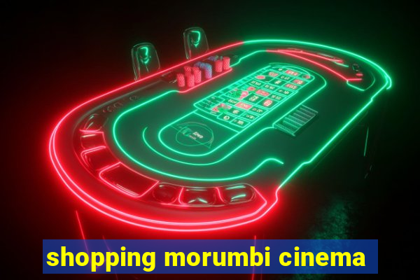 shopping morumbi cinema