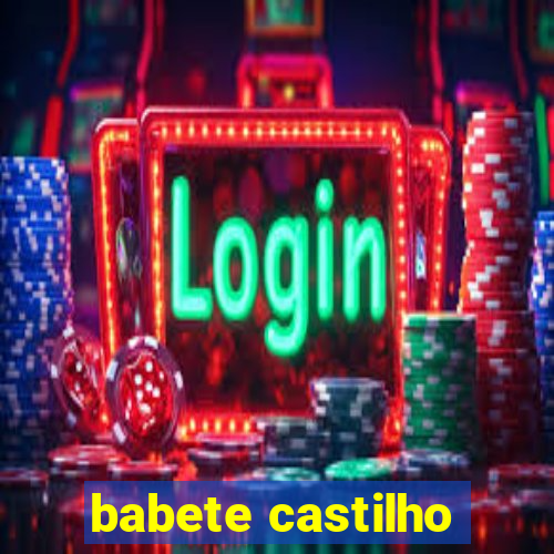 babete castilho