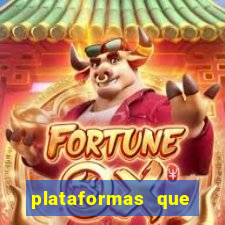 plataformas que estao pagando agora