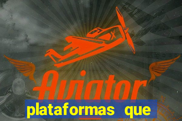 plataformas que estao pagando agora