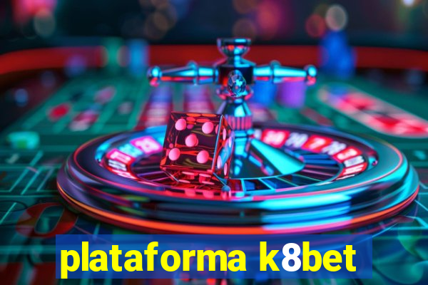 plataforma k8bet