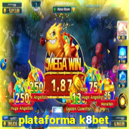 plataforma k8bet