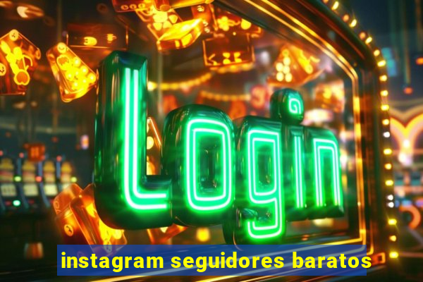 instagram seguidores baratos