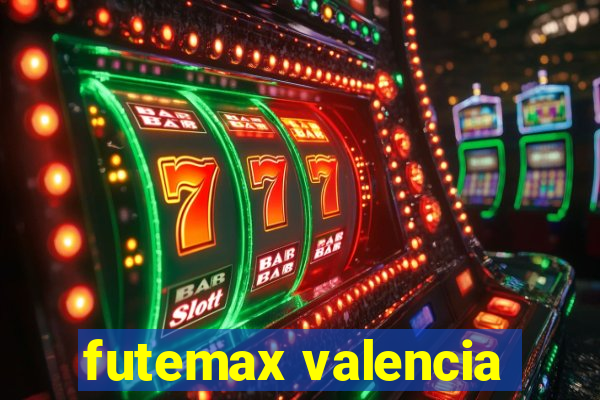 futemax valencia