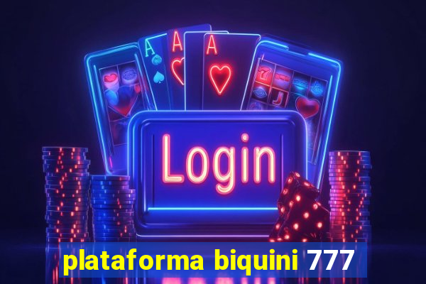 plataforma biquini 777