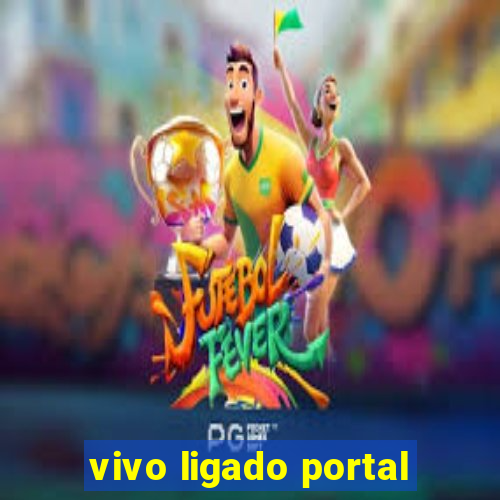 vivo ligado portal