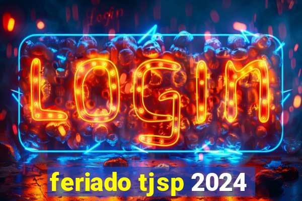 feriado tjsp 2024