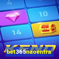 bet365naoentra