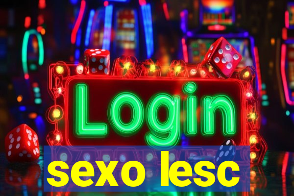 sexo lesc