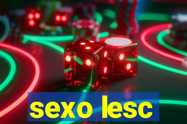 sexo lesc