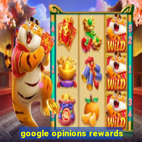 google opinions rewards