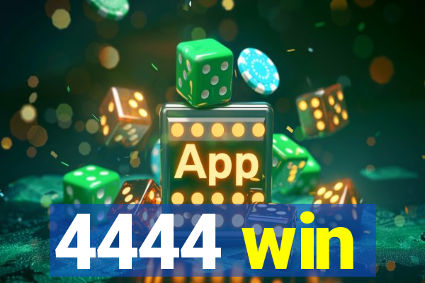 4444 win