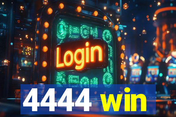 4444 win