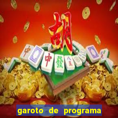 garoto de programa na zona leste