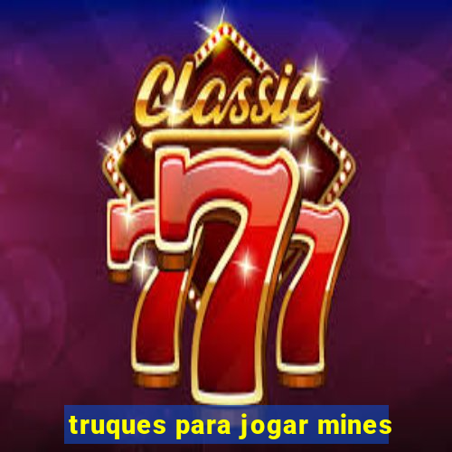 truques para jogar mines