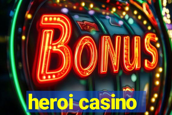 heroi casino