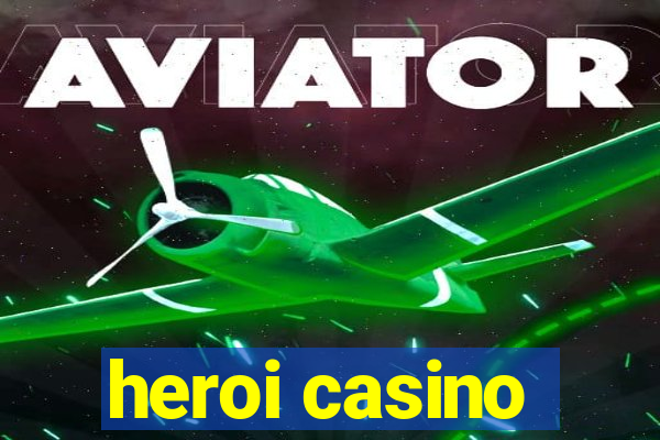 heroi casino