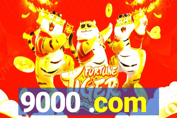 9000 .com