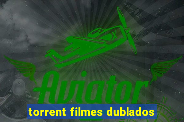 torrent filmes dublados