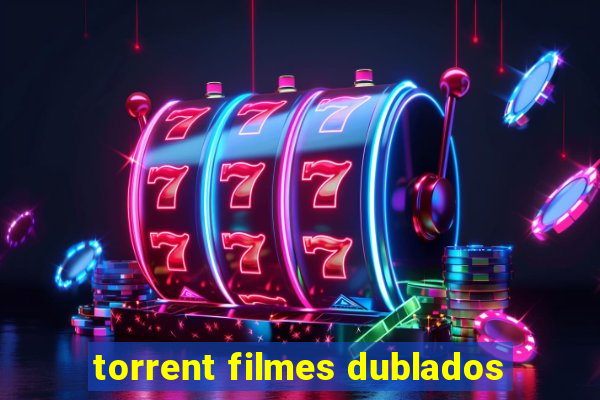 torrent filmes dublados