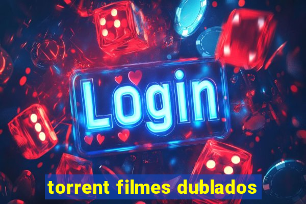 torrent filmes dublados