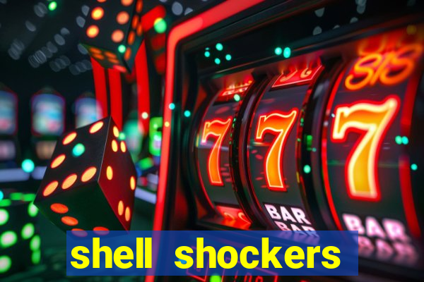 shell shockers crazy games